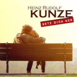 Heinz-Rudolf-Kunze-_Setz-dich-her-Single-Cover-250×250